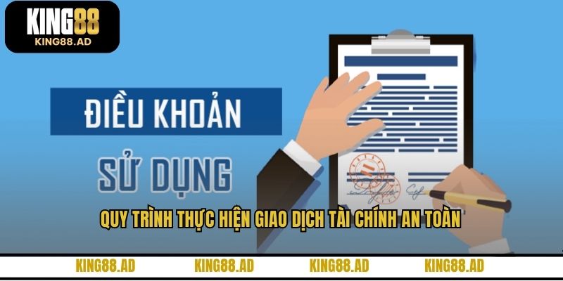 Quy trình thực hiện giao dịch tài chính an toàn Quy trình thực hiện giao dịch tài chính an toàn