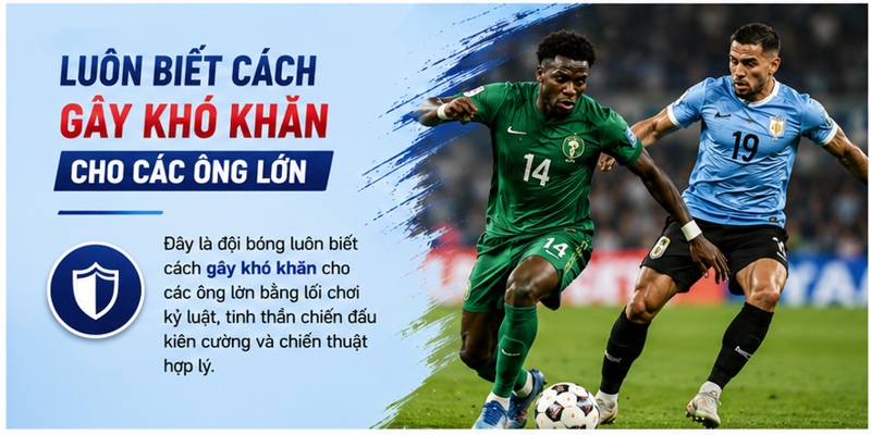 Đây là đội bóng luôn biết cách gây khó khăn cho các ông lớn.