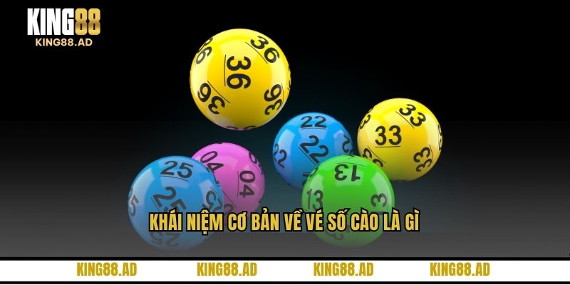 Khái niệm cơ bản về vé số cào là gì Khái niệm cơ bản về vé số cào là gì